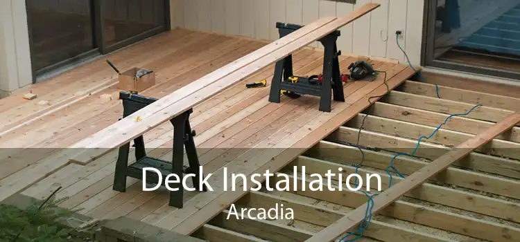 Deck Installation Arcadia