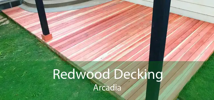 Redwood Decking Arcadia